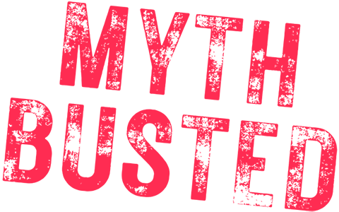 Myth Busted